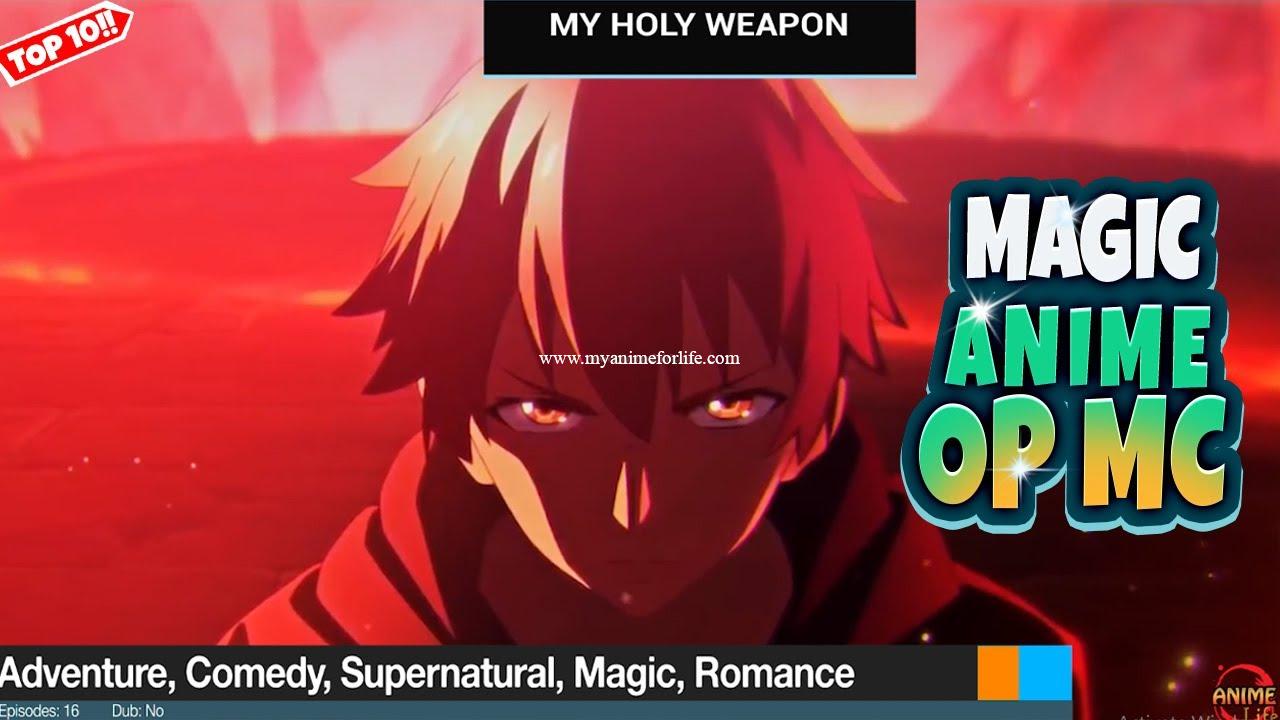 Top 10 Magic Anime With OP MC
