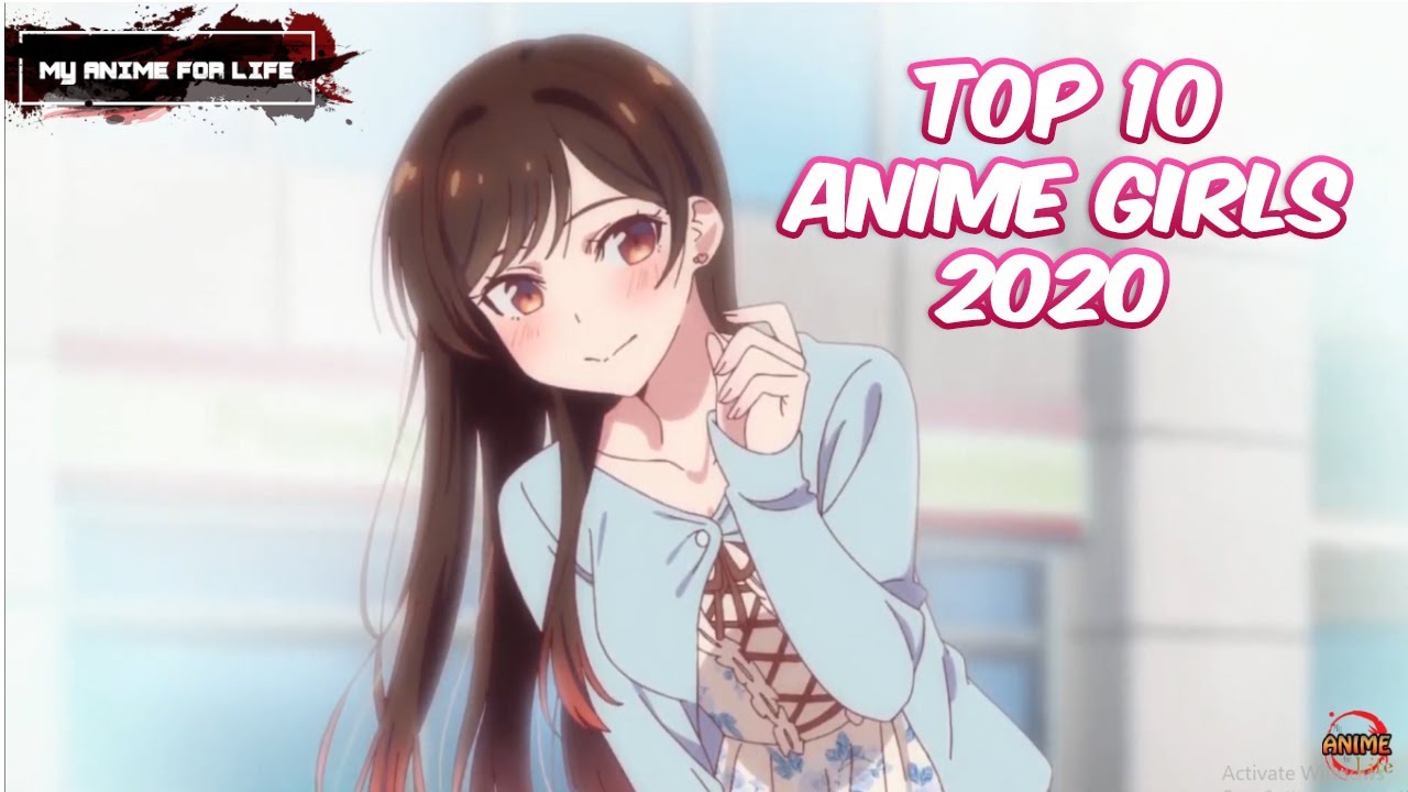 Top 10 Anime Girls Of 2020 Best Anime Girls