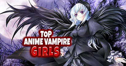 Best Anime Vampire Girls - Top Tier Anime Vampire Girls
