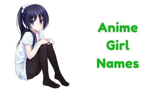 Anime Girl Names Top Anime Girl Names With Meaning List