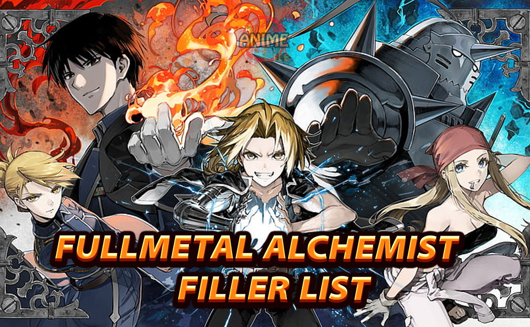 Fullmetal Alchemist & FMA Brotherhood Filler List & Watch Guide