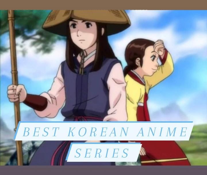 15 Best Korean Anime Series of All Time  My Otaku World